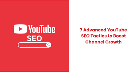 advanced-youtube-seo-tactics-channel-growth