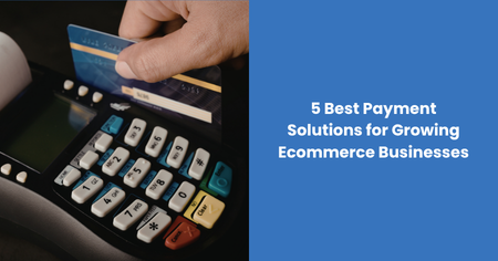 best-payment-solutions-growing-ecommerce-businesses