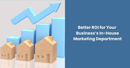 better-roi-for-your-business-in-house-marketing-department