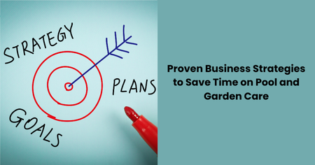 business-strategies-save-time-pool-garden-care