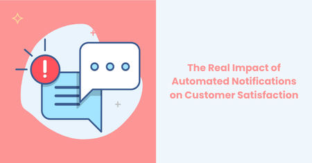 impact-automated-notifications-customer-satisfaction