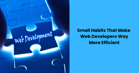 small-habits-web-developers-efficiency
