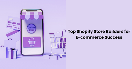 top-shopify-store-builders